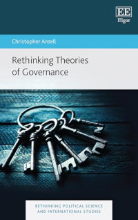Christopher Ansell — Rethinking Theories of Governance 