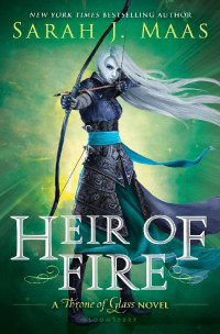 Sarah J Maas [Maas, Sarah J] — Heir Of Fire