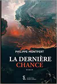 Philippe Montpert — La dernière chance
