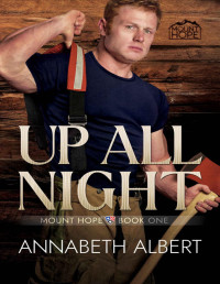 Annabeth Albert — Up All Night (Mount Hope Book 1) MM