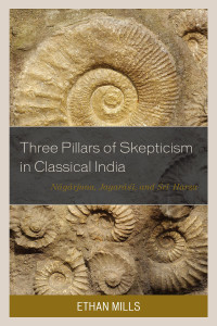 Ethan Mills — Three Pillars of Skepticism in Classical India