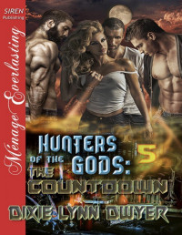 Dixie Lynn Dwyer — Hunters of the Gods 5_The Countdown