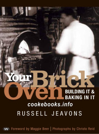 Russell Jeavons — Your Brick Oven: Building It and Baking in It by Russell Jeavons