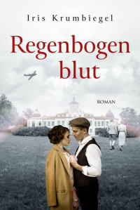 Iris Krumbiegel — Regenbogenblut (German Edition)