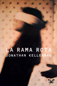 Jonathan Kellerman — La rama rota