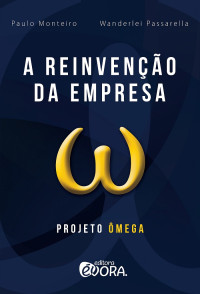 Paulo Monteiro e Wanderlei Passarella — A reinvenção da empresa