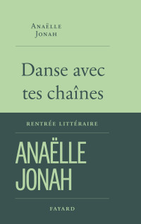 Anaëlle Jonah — Danse avec tes chaînes