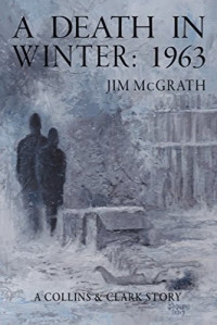 Jim McGrath — A Death in Winter