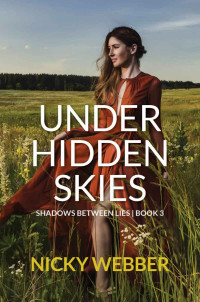 Nicky Webber — Under Hidden Skies (Shadows Between Lies Book 3)