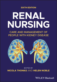 Nicola Thomas, Helen Noble — Renal Nursing - Care and Management of People with Kidney Disease