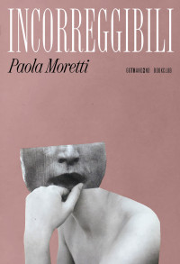 Paola Moretti — Incorreggibili