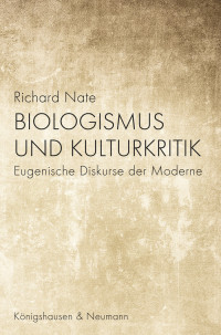 Richard Nate — Biologismus und Kulturkritik