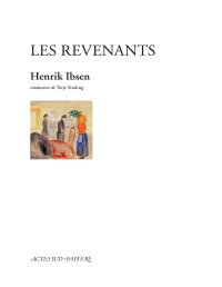 Henrik Ibsen — Les Revenants
