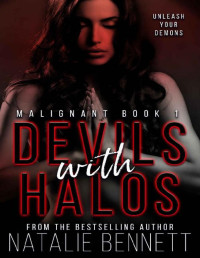 Natalie Bennett [Bennett, Natalie] — Devils With Halos (Malignant Book 1)