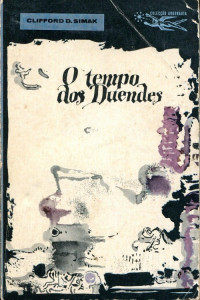 Clifford D. Simak — O Tempo dos Duendes