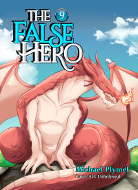 Michael Plymel — The False Hero, Volume 9