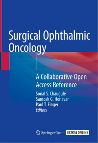 Sonal S. Chaugule & Santosh G. Honavar & Paul T. Finger — Surgical Ophthalmic Oncology