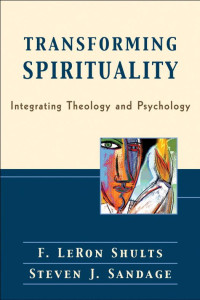 Shults, F. LeRon.;Sandage, Steven J.; — Transforming Spirituality