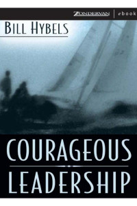 Hybels, Bill. — Courageous Leadership