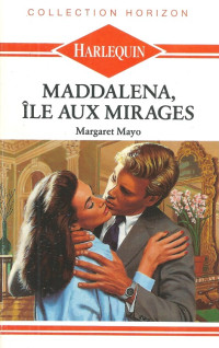 Margaret Mayo — Maddalena, île aux mirages