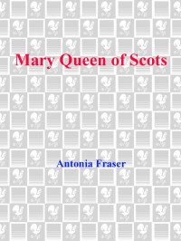 Antonia Fraser — Mary Queen of Scots