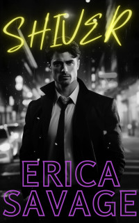 Erica Savage — Shiver: A Romantic Suspense Novel