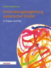 Klaus Kokemoor — Entwicklungsbegleitung autistischer Kinder in Krippe und Kita