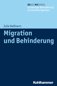 Halfmann, Julia., Terfloth, Karin., Schlummer, Werner. — Migration und Behinderung