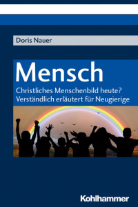 Doris Nauer — Mensch – christliches Menschenbild heute?