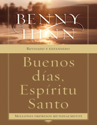 Benny Hinn — Buenos días, Espíritu Santo