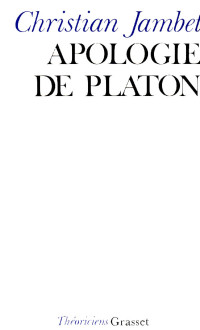 CHRISTIAN JAMBET — APOLOGIE DE PLATON