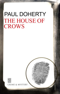 Paul Doherty, Paul Harding — The House of Crows (Brother Athelstan 6)