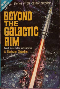 A. Bertram Chandler [Chandler, A. Bertram] — Beyond the Galactic Rim