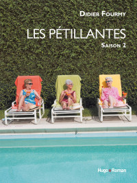 Didier Fourmy [Fourmy, Didier] — Les pétillantes Saison 2