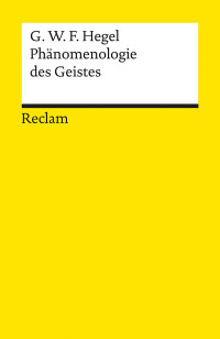 Georg Wilhelm Friedrich Hegel; — Phnomenologie des Geistes