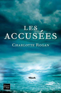 Rogan Charlotte [Rogan Charlotte] — Les Accusées