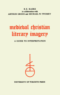 Robert Earl Kaske, Arthur Groos, Michael W. Twomey, University of Toronto. Centre for Medieval Studies — Medieval Christian Literary Imagery