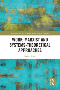 Kuhl, Stefan; — Work: Marxist and Systems-Theoretical Approaches