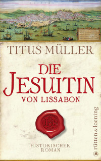 Müller, Titus — Die Jesuitin von Lissabon