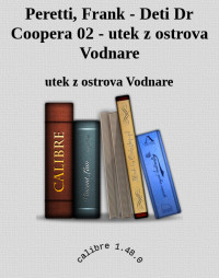 utek z ostrova Vodnare — Peretti, Frank - Deti Dr Coopera 02 - utek z ostrova Vodnare