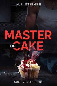 N.J. Steiner DreampagesPublishing — Master of Cake: Süße Versuchung (German Edition)