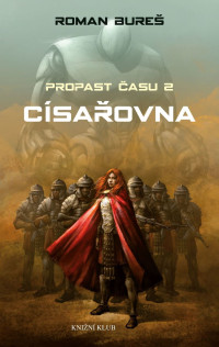 Roman Bureš — Propast času 2 - Císařovna