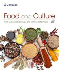 Nina Mukerjee Furstenau; Seanne Safaii-Waite Safaii-Waite; Kathryn P. Sucher; Marcia Nelms — Food and Culture, Eighth Edition