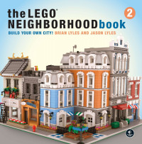 Brian Lyles & Jason Lyles — The LEGO Neighborhood Book 2