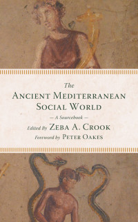 Zeba A. Crook; — The Ancient Mediterranean Social World