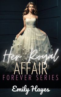 Emily Hayes — Her Royal Affair: A Lesbian/Sapphic Royal Romance