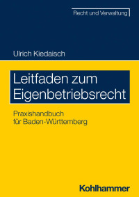 Ulrich Kiedaisch — Leitfaden zum Eigenbetriebsrecht