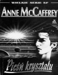 McCAFFREY ANNE — Killashandra #1 Piesn krysztalu