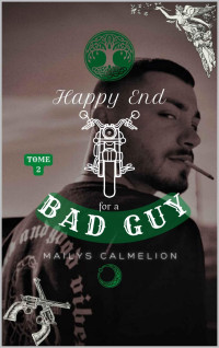 Maïlys Calmélion — Happy End for a Bad Guy T2