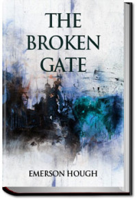 Emerson Hough — The Broken Gate